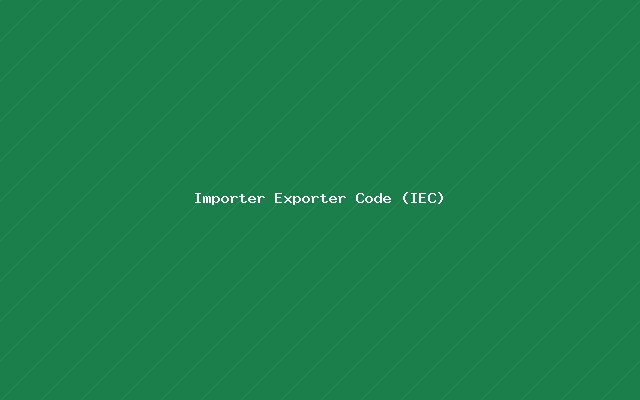 Importer Exporter Code (IEC)