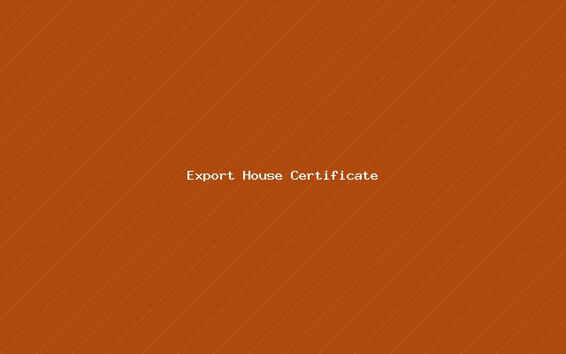 Export House Certificate